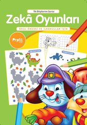 Zeka Oyunları - Okul Öncesi ve İlkokullar İçin - İlk Bilgilerim Serisi
