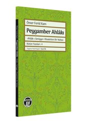 Peygamber Ahlakı: Ahlak-ı Seniyye-i Risaletten Bir Nebze