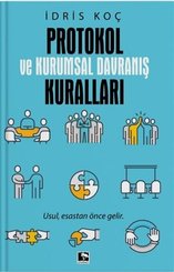 Protokol ve Kurumsal Davranış Kuralları - Usul Esastan Önce Gelir