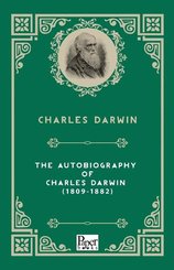 The Autobiography Of Charles Darwin 1809-1882