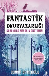 Fantastik Okuryazarlığı - Karanlığa Merakın Anatomisi