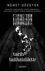 Tarihsizlik Talihsizliktir