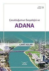 Çocukluğumun Sosyolojisi ve Adana