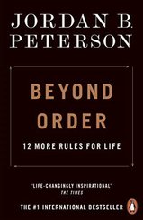 Beyond Order: 12 More Rules for Life