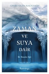 Zaman ve Suya Dair - Bir Buzula Ağıt