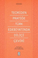 Teoriden Pratiğe Türk Edebiyatında Diliçi Çeviri