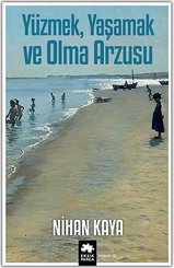 Yüzmek Yaşamak ve Olma Arzusu