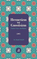 Hermetizm ve Gnostisizm - Tarihsel Seyir Ana Fikirler
