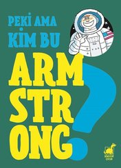 Peki Ama Kim Armstrong?