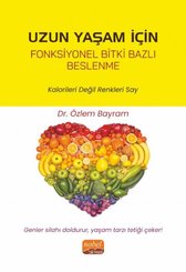 Uzun Yaşam için Fonksiyonel Bitki Bazlı Beslenme - Kalorileri Değil Renkleri Say