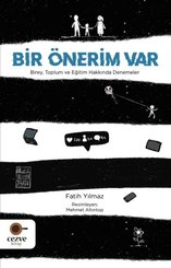 Bir Önerim Var - Birey Toplum ve Eğitim Hakkında Denemeler