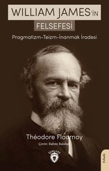 William James'in Felsefesi: Pragmatizm - Teizm - İnanmak İradesi