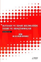İktisadi ve İdari Bilimlerde Teori ve Araştırmalar - Haziran 2022