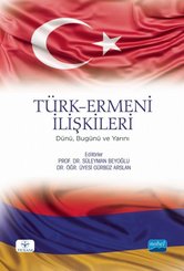 Türk-Ermeni İlişkileri: Dünü Bugünü ve Yarını