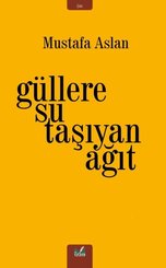 Güllere Su Taşıyan Ağıt