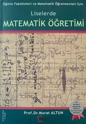 Liselerde Matematik Öğretimi - Eğitim Fakülteleri ve Matematik Öğretmenleri İçin
