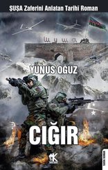 Cığır - Şuşa Zaferini Anlatan Tarihi Roman