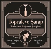 Toprak ve Şarap: Türkiye'nin Bağları ve Şarapları