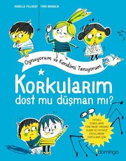 Korkularım Dost mu Düşman mı? Oynuyorum ve Kendimi Tanıyorum