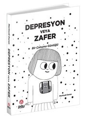 Depresyon veya Zafer - Bir Çatışma Günlüğü