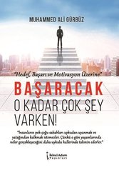 Başaracak O Kadar Çok Şey Varken!