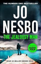 The Jealousy Man : From the Sunday Times No.1 bestselling author of the Harry Hole series