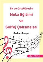 İlk ve Ortaöğretim Nota Eğitimi ve Solfej Çalışmaları