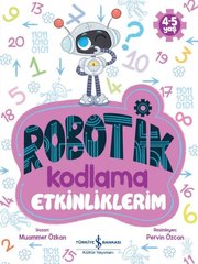 Robotik Kodlama – Etkinliklerim 4 – 5 Yaş doğrulanmış Türkçe kitap kapağı