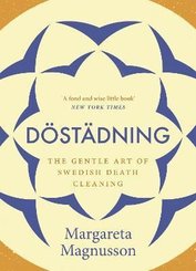 Dostadning : The Gentle Art of Swedish Death Cleaning