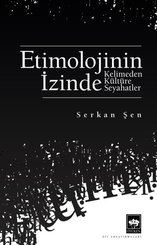 Etimolojinin İzinde - Kelimeden Kültüre Seyahatler