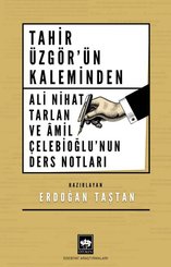 Tahir Üzgör'ün Kaleminden - Ali Nihat Tarlan ve Amil Çelebioğlu'nun Ders Notları