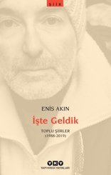 İşte Geldik - Toplu Şiirler 1988 - 2019