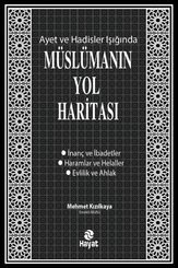 Müslümanın Yol Haritası - Ayet ve Hadisler Işığında