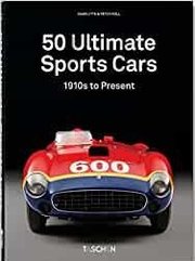 50 Ultimate Sports Cars. 40th Ed.