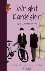 Wright Kardeşler-Uçaklar Nasıl Uçar? Parlak Fikirler
