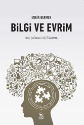 Bilgi ve Evrim - Bilgi Çağında Gerçeği Aramak