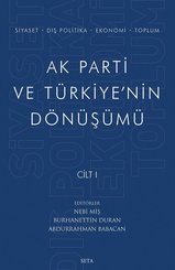 Ak Parti ve Türkiye'nin Dönüşümü Cilt - 1
