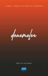 Denemeler - Tanrı İnsan ve Kişilik Üzerine