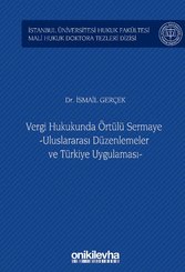 Vergi Hukukunda Örtülü Sermaye - Uluslararası Düzenlemeler ve Türkiye Uygulaması