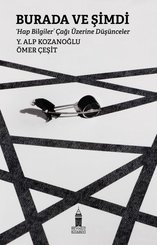 Burada ve Şimdi: Hap Bilgiler Çağı Üzerine Düşünceler