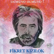 FIKRET KIZILOK Olmuyo Olmuyo Plak
