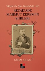 Recaizade Mahmut Ekrem'in Şiirleri - Böyle De Şiir Yazılabilir Ya