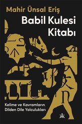 Babil Kulesi Kitabı - Kelime ve Kavramların Dilden Dile Yolculukları