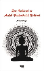 Zen Budizmi ve Anlık Farkındalık Rehberi