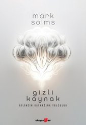 Gizli Kaynak - Bilincin Kaynağına Yolculuk