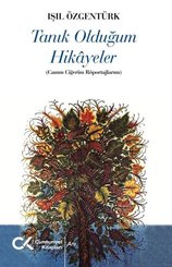 Tanık Olduğum Hikayeler - Canım Ciğerim Röportajlarım