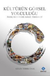 Kültürün Görsel Yolculuğu - İnanç Sistemleri Sanat Teknoloji