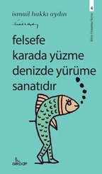 Felsefe Karada Yüzme Denizde Yürüme Sanatıdır - Bilim Felsefesi Serisi 4