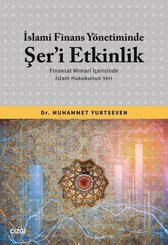 İslami Finans Yönetiminde Şer'i Etkinlik - Finansal Mimari İçerisinde İslam Hukukunun Yeri
