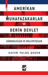 Amerikan Muhafazakarlar ve Derin Devlet - Küreselciler ve Milliyetçiler